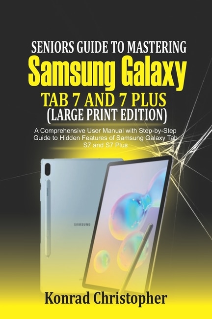 Front cover_Seniors Guide to Mastering Samsung Galaxy Tab S7 And S7 Plus (Large Print Edition)
