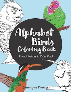 Alphabet Birds Coloring Book: 26 beautiful birds to color, from Albatross to Zebra Finch