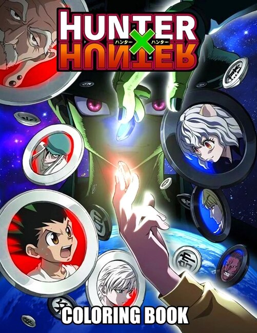 Hunter X Hunter Coloring Book: Perfect Gift For Your Friend Or Your Son That Love Anime Hunter X Hunter.hunter X Hunter Manga.