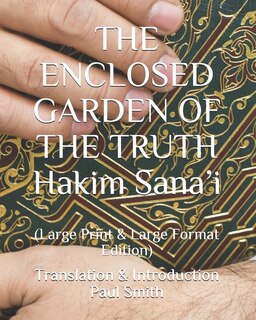 Front cover_THE ENCLOSED GARDEN OF THE TRUTH Hakim Sana'i
