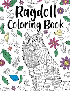 Ragdoll Coloring Book: A Cute Adult Coloring Books For Ragdoll Owner, Best Gift For Cats Lovers