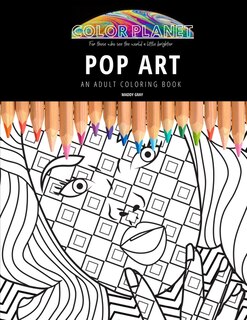 Pop Art: AN ADULT COLORING BOOK: An Awesome Pop Art Coloring Book For Adults