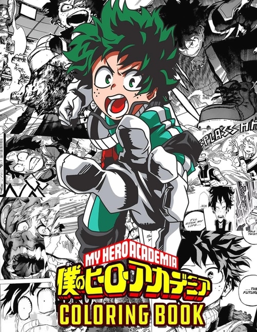 My Hero Academia Coloring Book: Give Your Friend The Opportunity To Plunge Into The Fabulous World Of Anime.my Hero Academia Colori