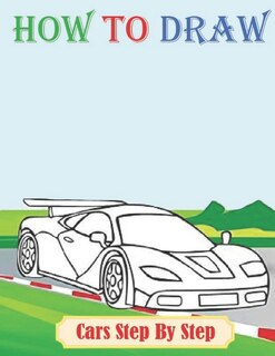 Front cover_How To Draw Cars Step By Step