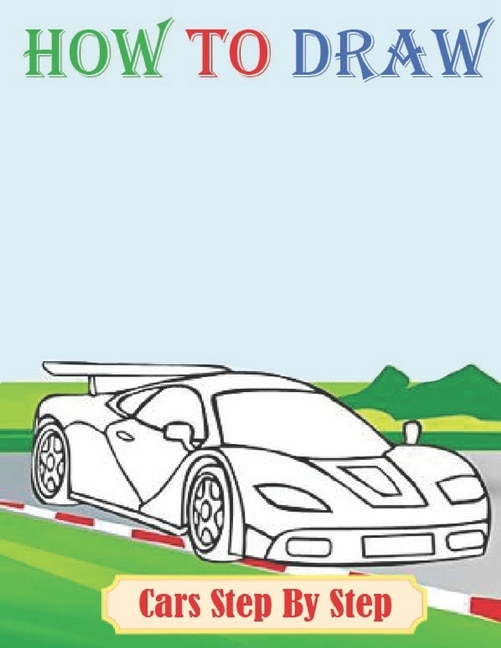Front cover_How To Draw Cars Step By Step