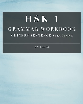 HSK 1 Grammar Workbook: Chinese Sentence Structure