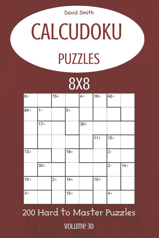 Couverture_CalcuDoku Puzzles - 200 Hard to Master Puzzles 8x8 vol.30