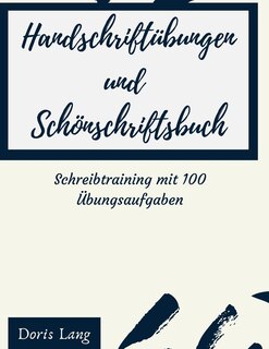 Couverture_Handschriftübungen und Schönschriftsbuch Schreibtraining mit 100 Übungsaufgaben