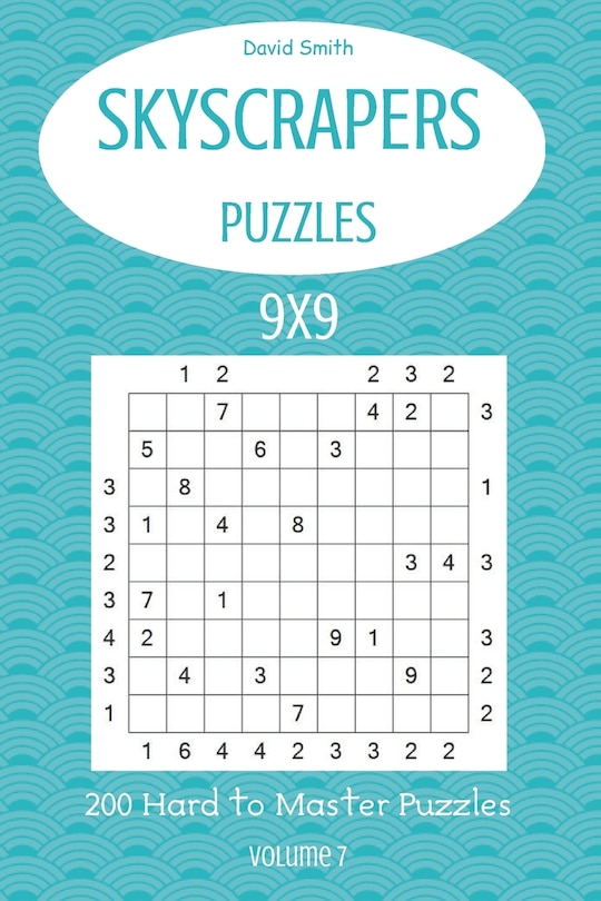 Front cover_Skyscrapers Puzzles - 200 Hard to Master Puzzles 9x9 vol.7