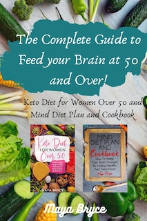 Front cover_The Complete Guide to Feed your Brain at 50 and Over!