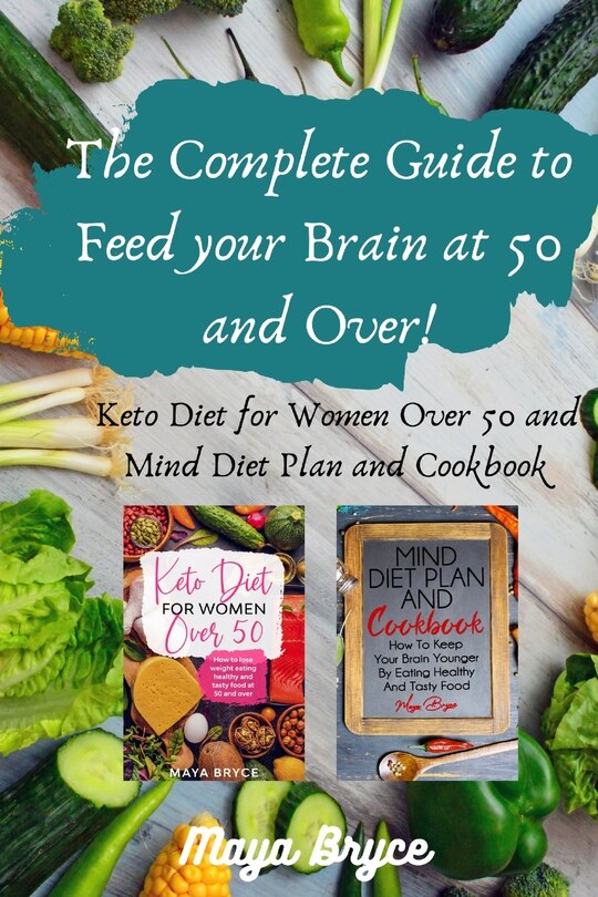 Front cover_The Complete Guide to Feed your Brain at 50 and Over!