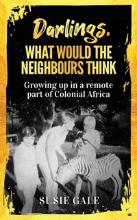 Front cover_Darlings, What Would The Neighbours Think