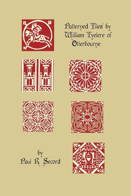 Couverture_The Patterned Tiles of William Tyelere of Otterbourne