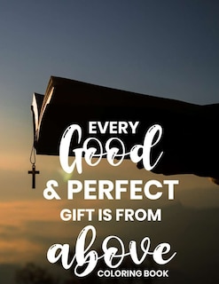 Front cover_Every Good & Perfect Gift Is From Above Coloring Book