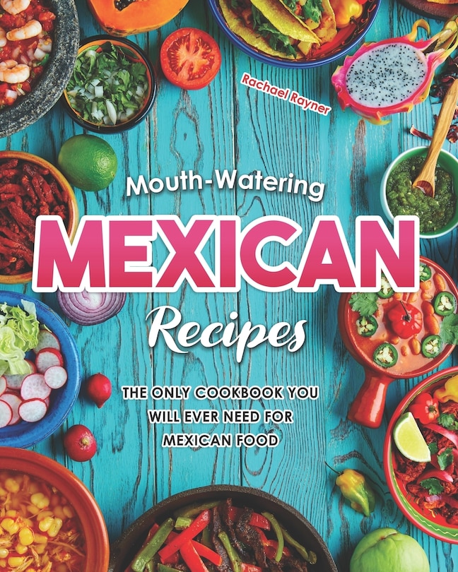 Front cover_Mouth-Watering Mexican Recipes