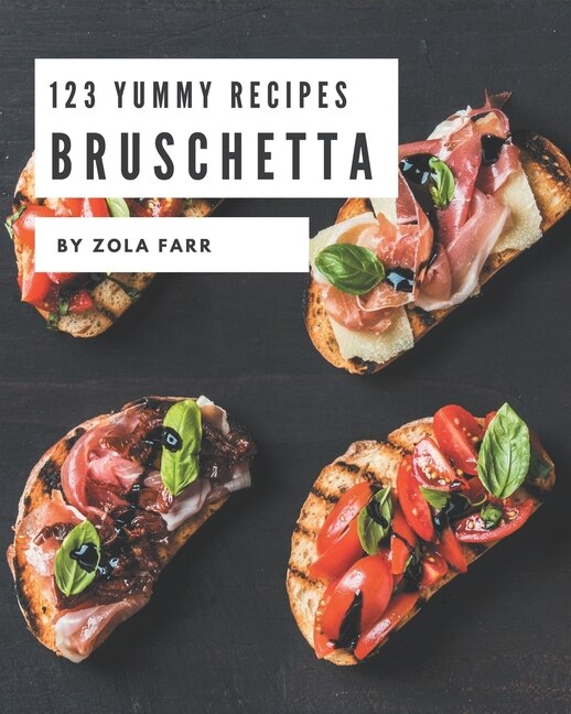 Couverture_123 Yummy Bruschetta Recipes