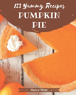 Front cover_123 Yummy Pumpkin Pie Recipes