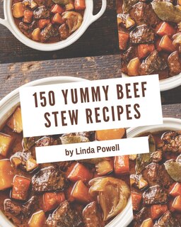 Front cover_150 Yummy Beef Stew Recipes