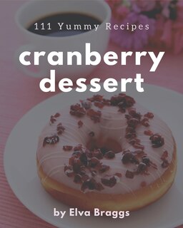 Front cover_111 Yummy Cranberry Dessert Recipes