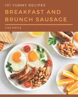 Front cover_101 Yummy Breakfast and Brunch Sausage Recipes