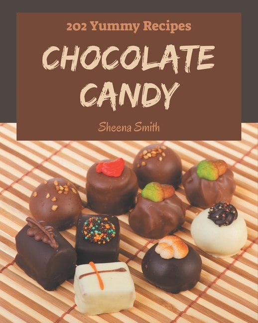 Couverture_202 Yummy Chocolate Candy Recipes