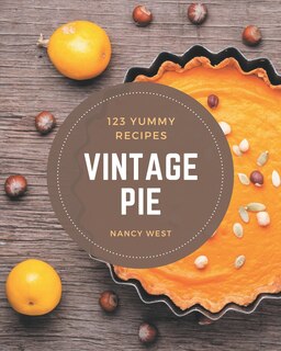 Front cover_123 Yummy Vintage Pie Recipes