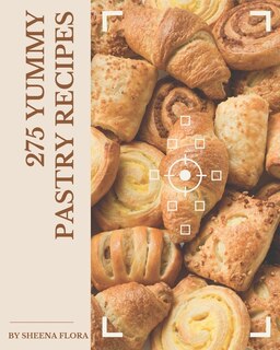 Front cover_275 Yummy Pastry Recipes