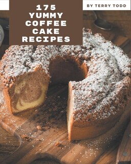 Front cover_175 Yummy Coffee Cake Recipes