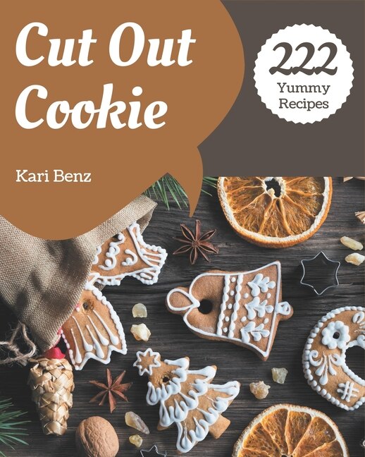 Front cover_222 Yummy Cut Out Cookie Recipes