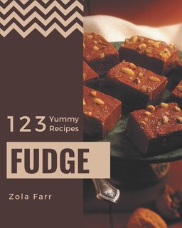 Front cover_123 Yummy Fudge Recipes