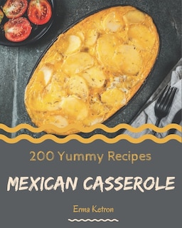 Front cover_200 Yummy Mexican Casserole Recipes