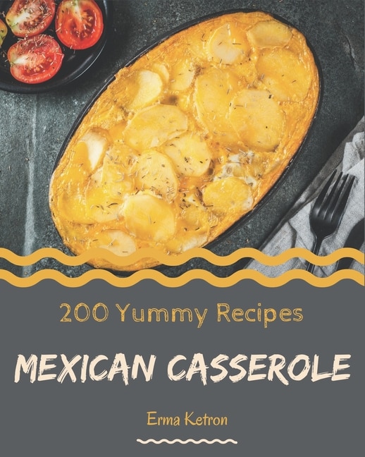 Front cover_200 Yummy Mexican Casserole Recipes