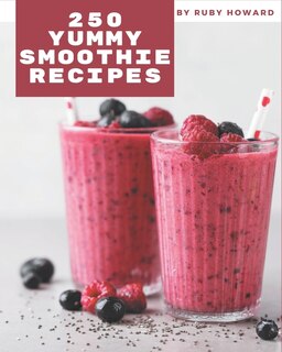 Couverture_250 Yummy Smoothie Recipes
