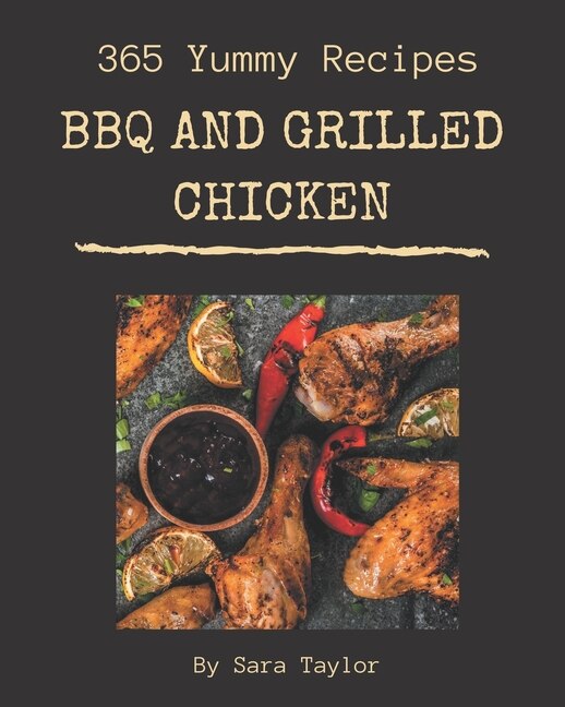 Front cover_365 Yummy BBQ and Grilled Chicken Recipes