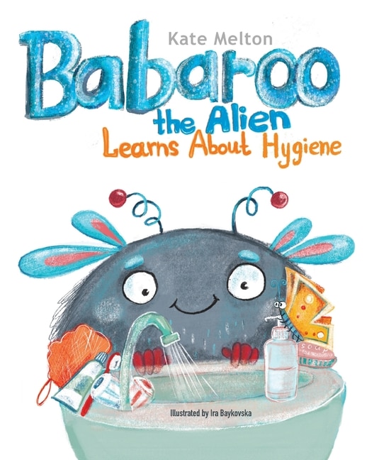 Front cover_Babaroo the Alien Learns about Hygiene