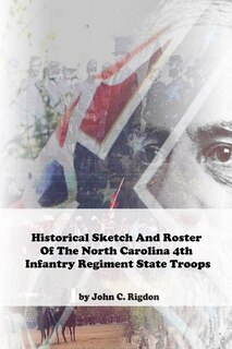 Couverture_Historical Sketch And Roster Of The North Carolina 4th Infantry Regiment State Troops