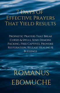 Front cover_7 Days of Effective Prayers That Yield Results