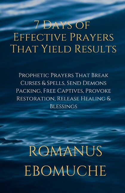 Front cover_7 Days of Effective Prayers That Yield Results