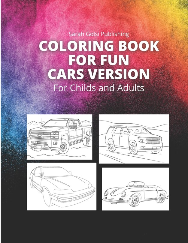 Coloring Book for Fun Cars Version: COLORING BOOK FOR FUN CARS VERSION / speed racing coloring book / animal coloring book / letter tracing book for kids