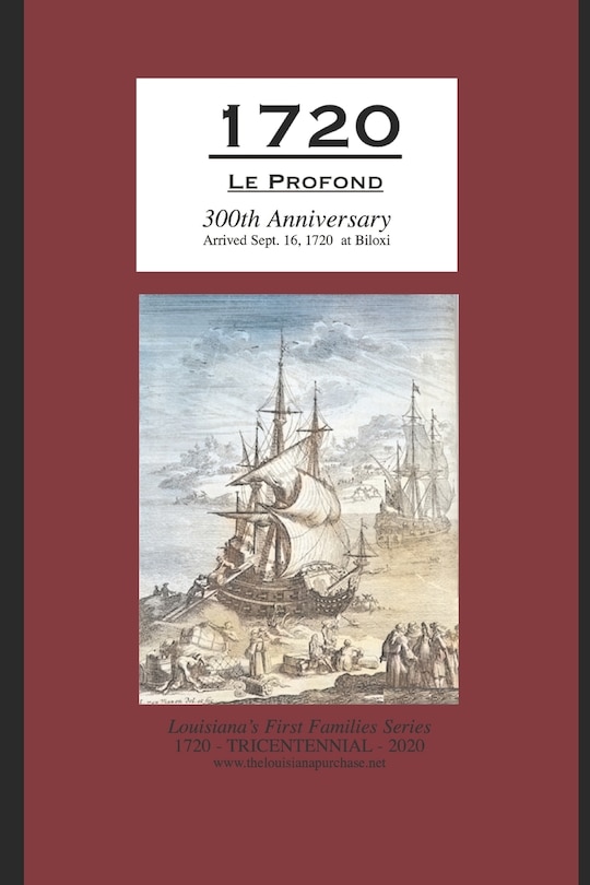 1720 Le Profond 300th Anniversary Arrived Sept. 16, 1720 At Biloxi