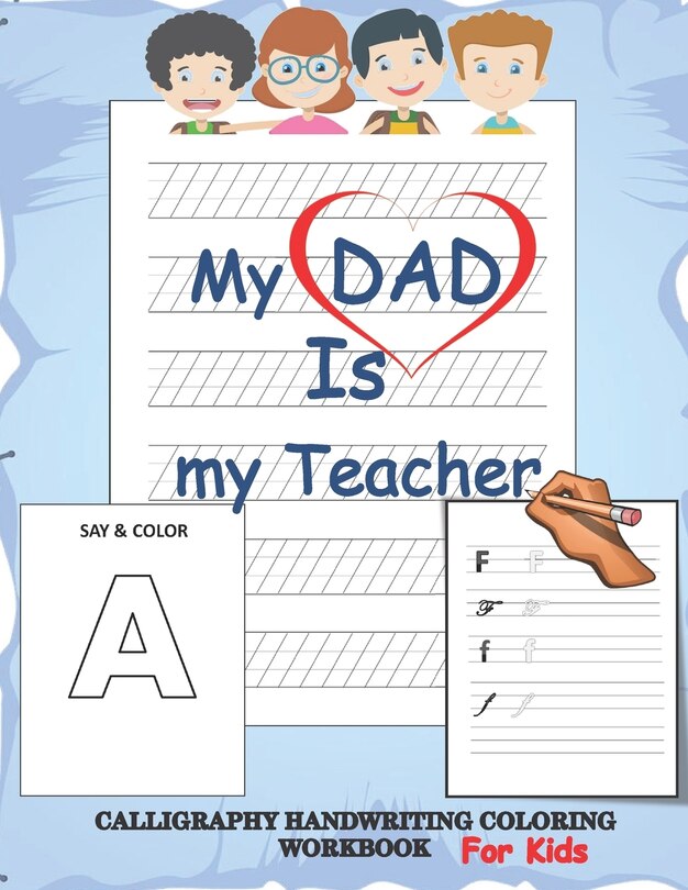 Front cover_My dad is my teacher, Calligraphy handwriting coloring workbook for kids