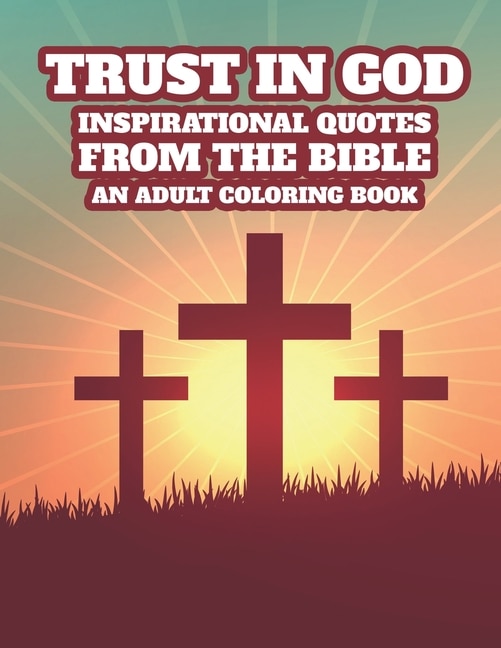 Couverture_Trust In God Inspirational Quotes From The Bible An Adult Coloring Book