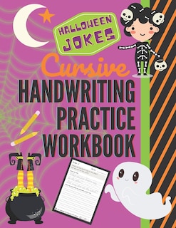 Halloween Jokes Cursive Handwriting Practice Workbook: 101 Spooky Jokes To Practice Your Printing Penmanship For Kids In Second Third Fourth Grade And Up