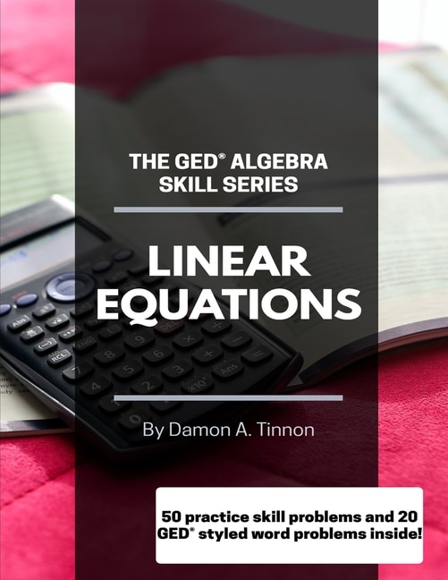 The GED Algebra Series: Linear Equations