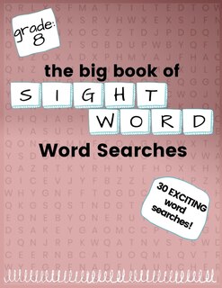 The Big Book of EIGHTH GRADE Sight Word Word Searches: Sight Word word search workbook for kids! Education is FUN!