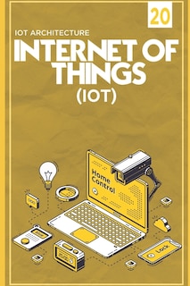 Front cover_IOT (Internet Of Things) IOT Architecture - Raspberry Pi - Introduction & Installation