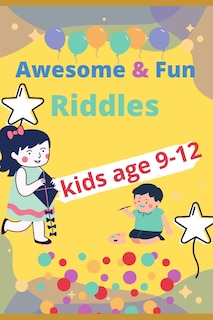 Front cover_Awesome & fun riddles for kids age 9-12