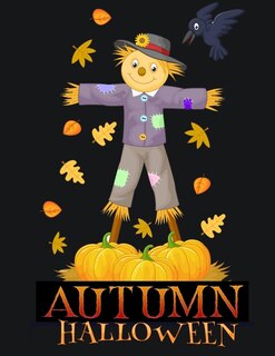 autumn halloween: 50+ Halloween & Fall Designs Witches, for Preschoolers, Toddlers, Children and Seniors