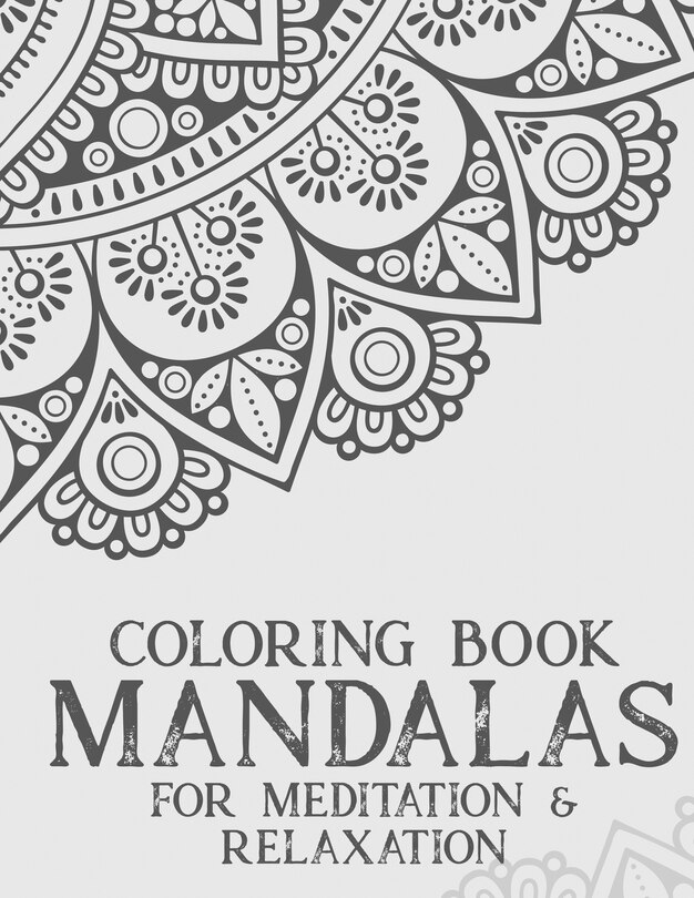 Couverture_Coloring Book Mandalas For Meditation & Relaxation