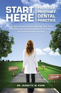 Couverture_Start Here - Path To A Profitable Dental Practice